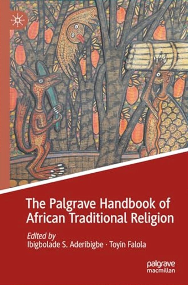 The Palgrave Handbook Of African Traditional Religion-..