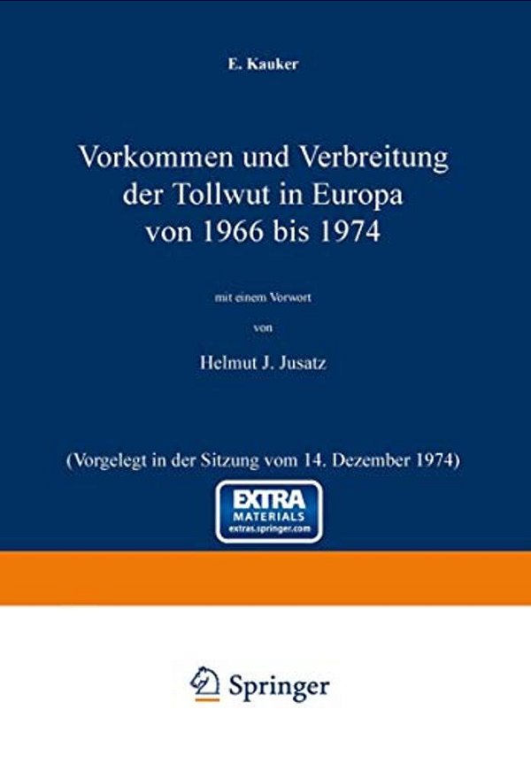 Vorkommen Und Verbreitung Der Tollwut In Europa Von 1966 Bis 1974: Vorgelegt In Der Sitzung Vom 14. Dezember 1974-..