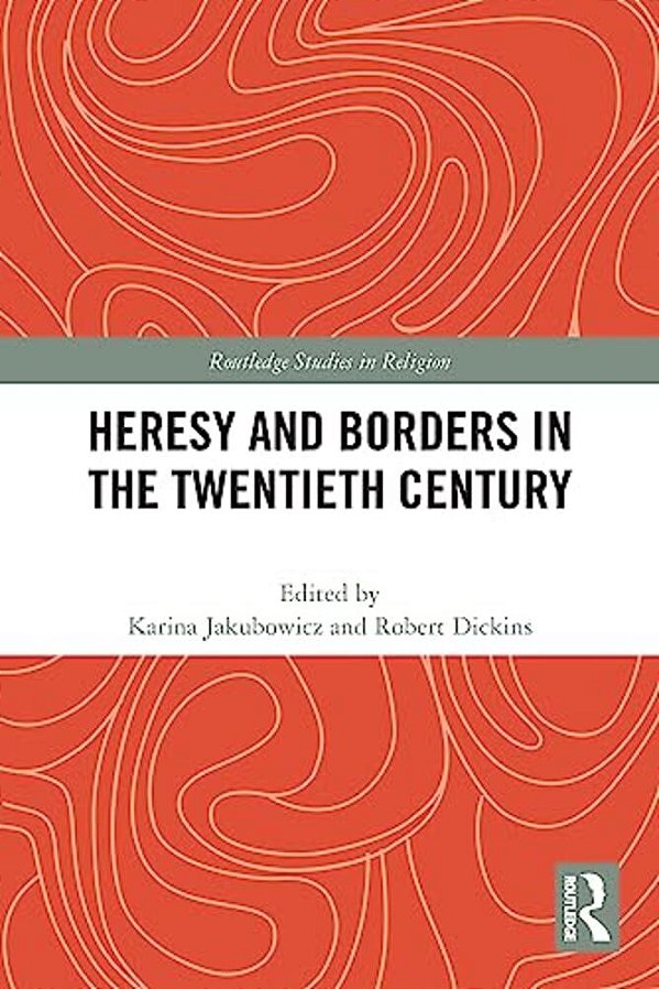 Heresy And Borders In The Twentieth Century-..