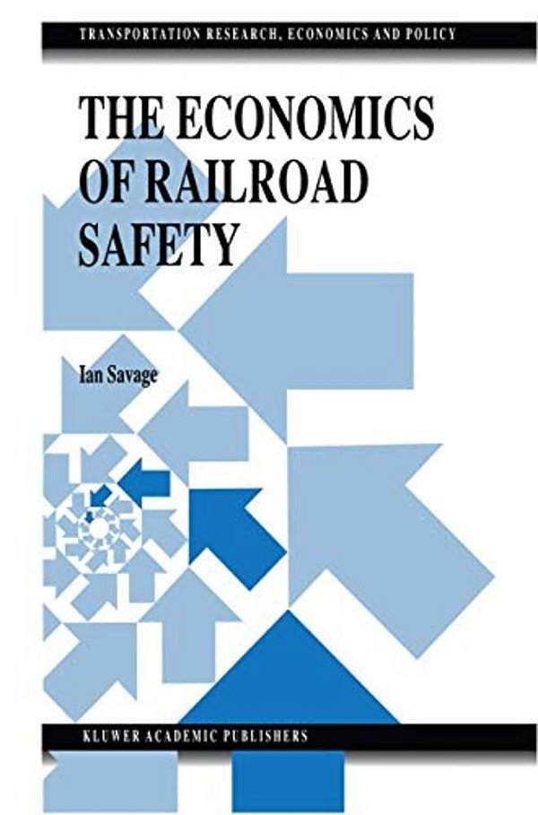 The Economics Of Railroad Safety-..