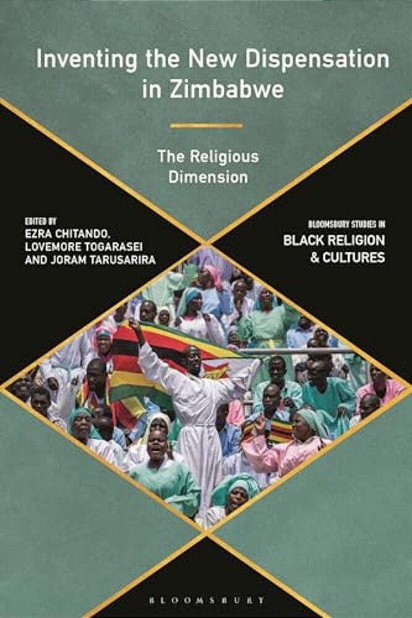 Inventing The New Dispensation In Zimbabwe: The Religious Dimension-..
