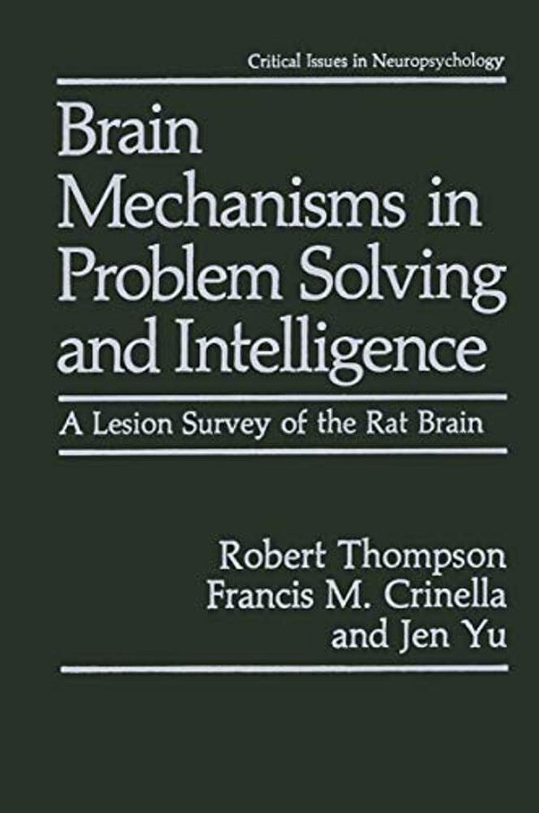 Brain Mechanisms In Problem Solving And Intelligence: A Lesion Survey Of The Rat Brain-..