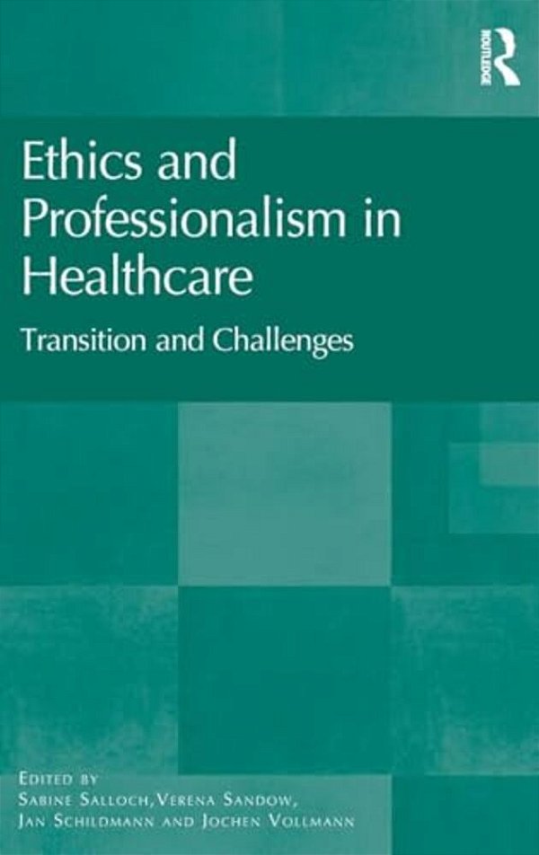 Ethics And Professionalism In Healthcare: Transition And Challenges-..