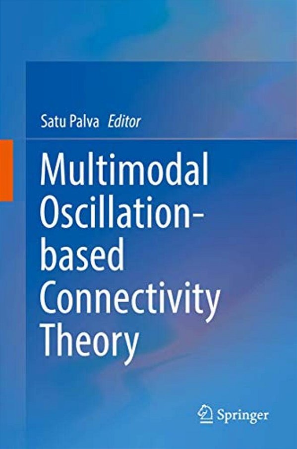 Multimodal Oscillation-Based Connectivity Theory-..