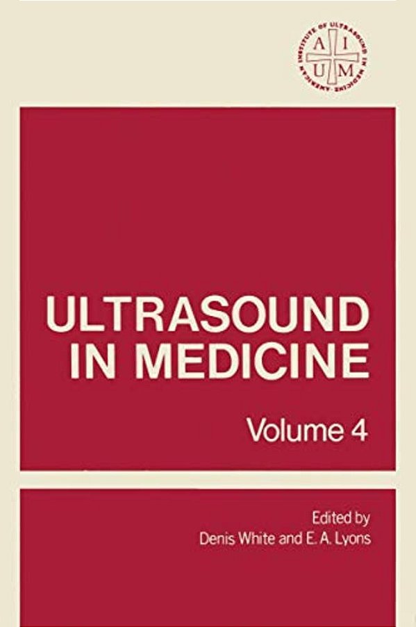 Ultrasound In Medicine: Volume 4-..