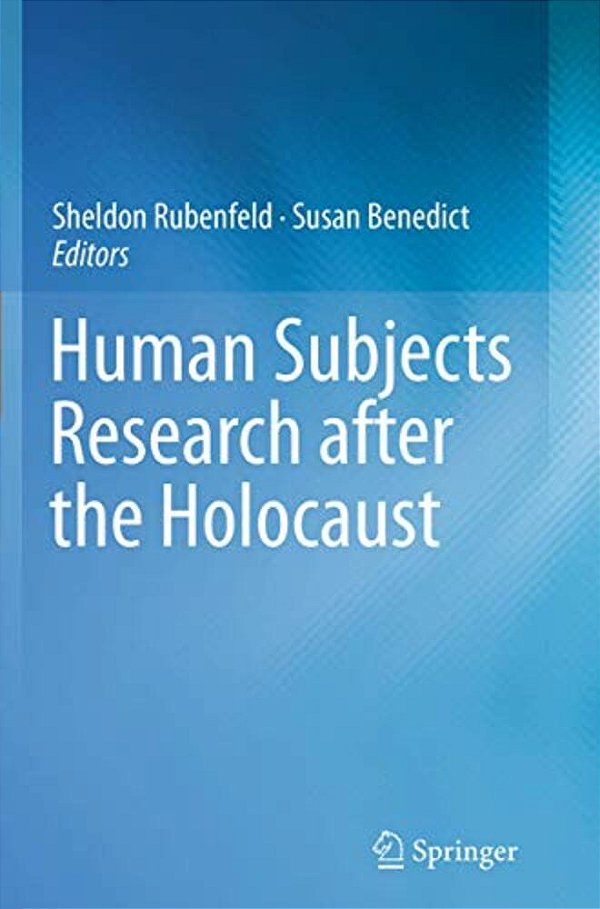 Human Subjects Research After The Holocaust-..