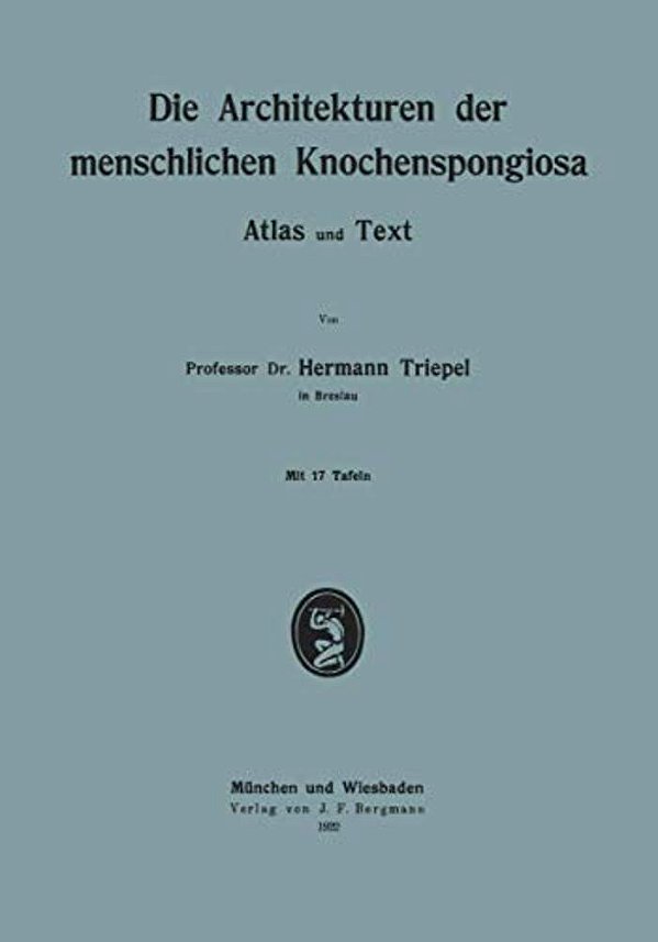 Die Architekturen Der Menschlichen Knochenspongiosa: Atlas Und Text-..