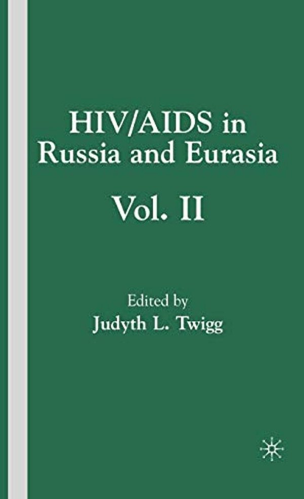 Hiv/Aids In Russia And Eurasia, Volume II-..