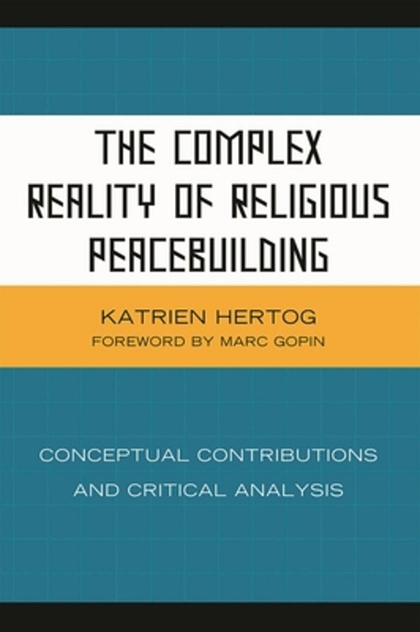 Complex Reality Of Religious Peacebuilding: Conceptual Contributions And Critical Analysis-..