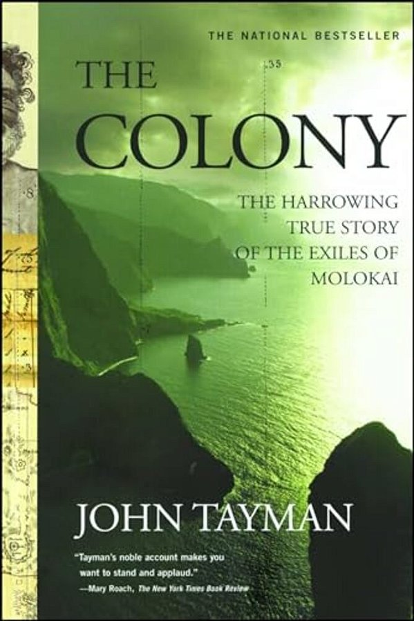 Colony: The Harrowing True Story Of The Exiles Of Molokai-..