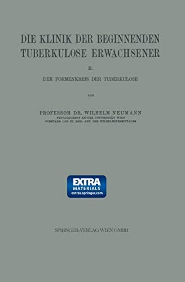 Die Klinik Der Beginnenden Tuberkulose Erwachsener: II. Der Formenkreis Der Tuberkulose-..
