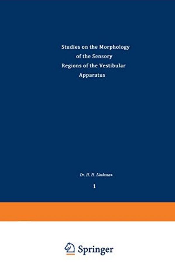 Studies On The Morphology Of The Sensory Regions Of The Vestibular Apparatus-..