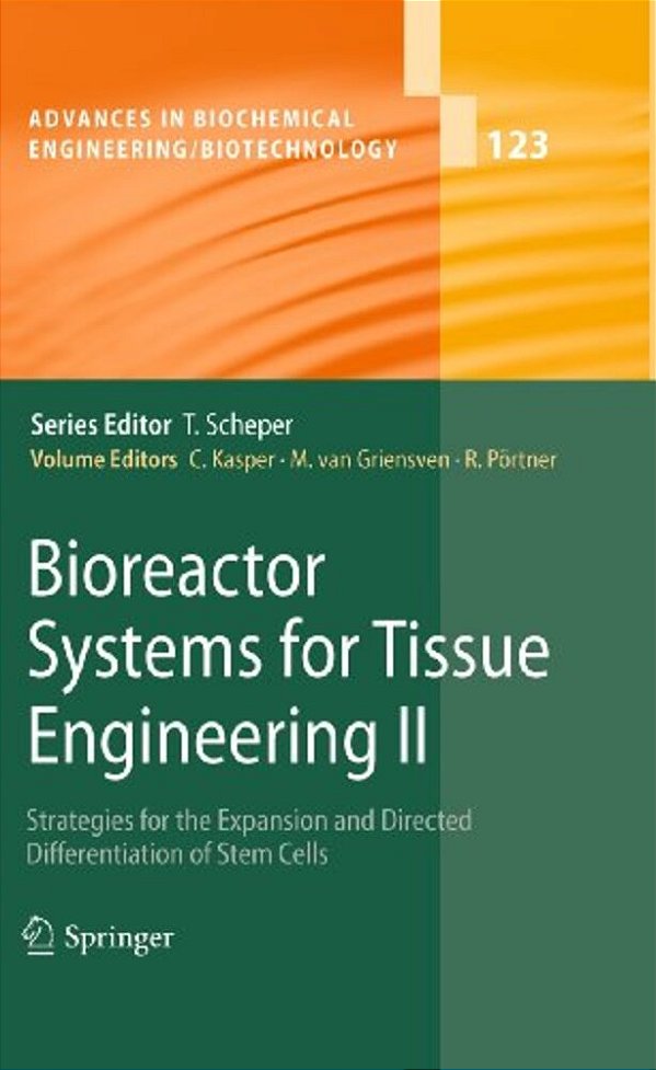 Bioreactor Systems For Tissue Engineering II: Strategies For The Expansion And Directed Differentiation Of Stem Cells-..