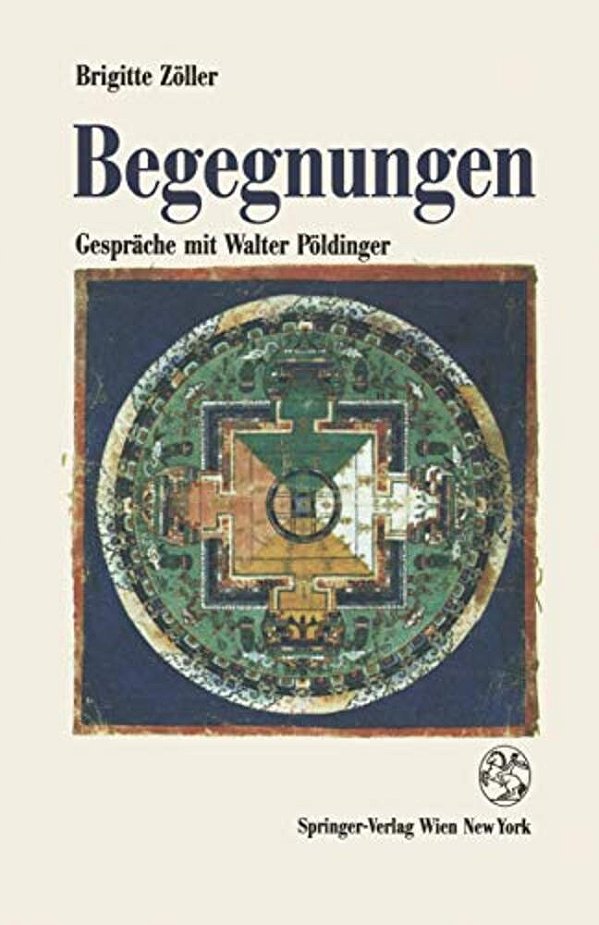 Begegnungen: Gespräche Mit Walter Pöldinger-..