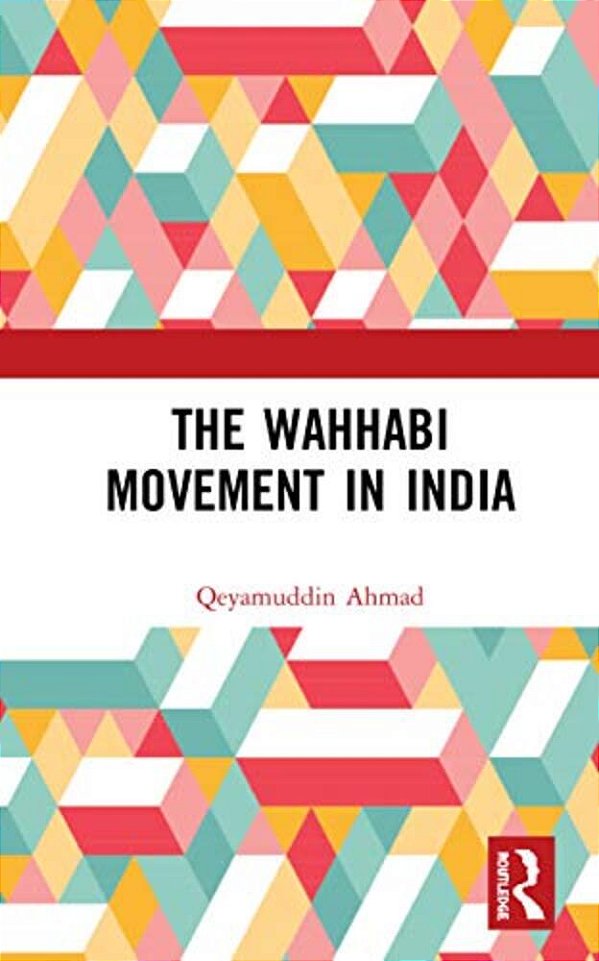 The Wahhabi Movement In India-..