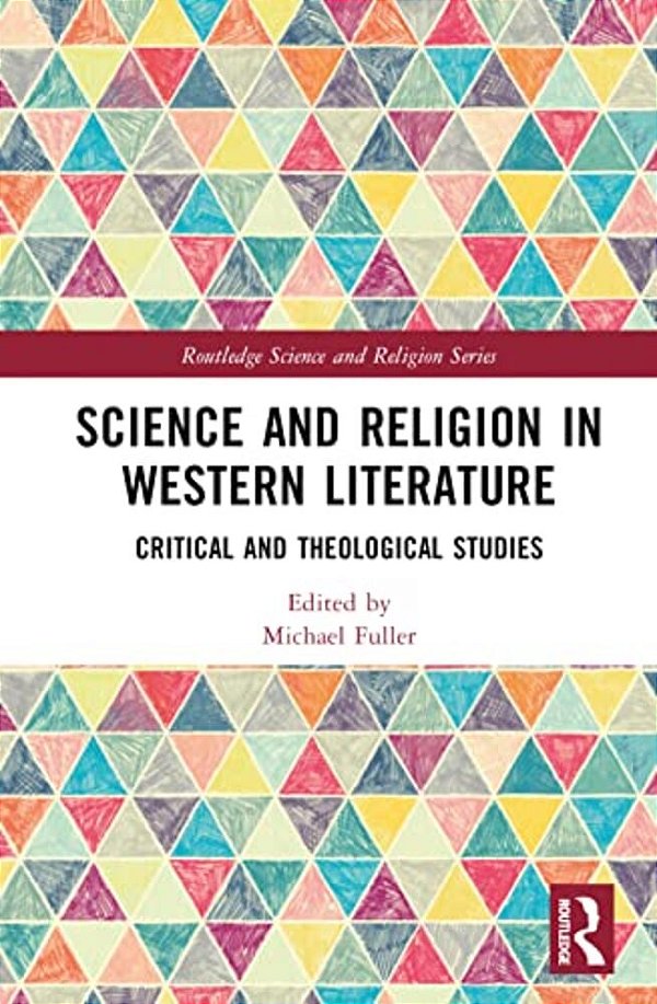 Science And Religion In Western Literature: Critical And Theological Studies-..