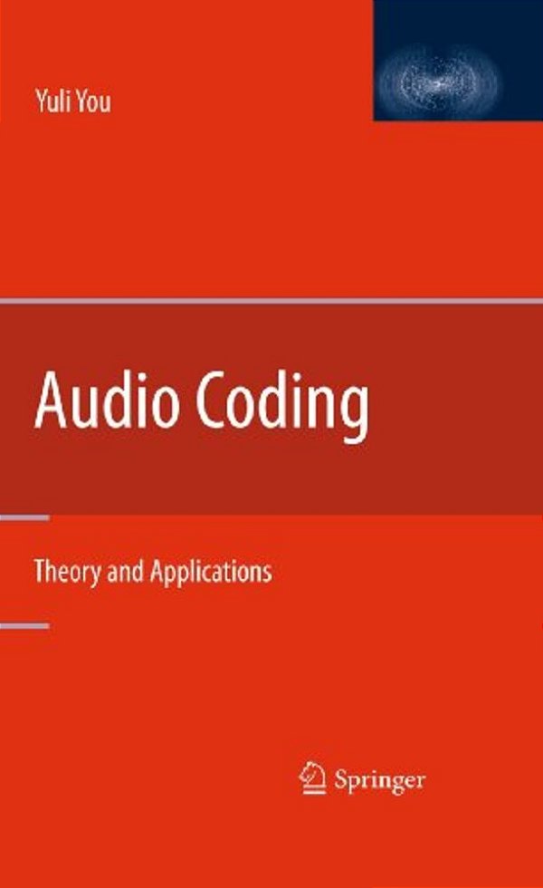 Audio Coding: Theory And Applications-..