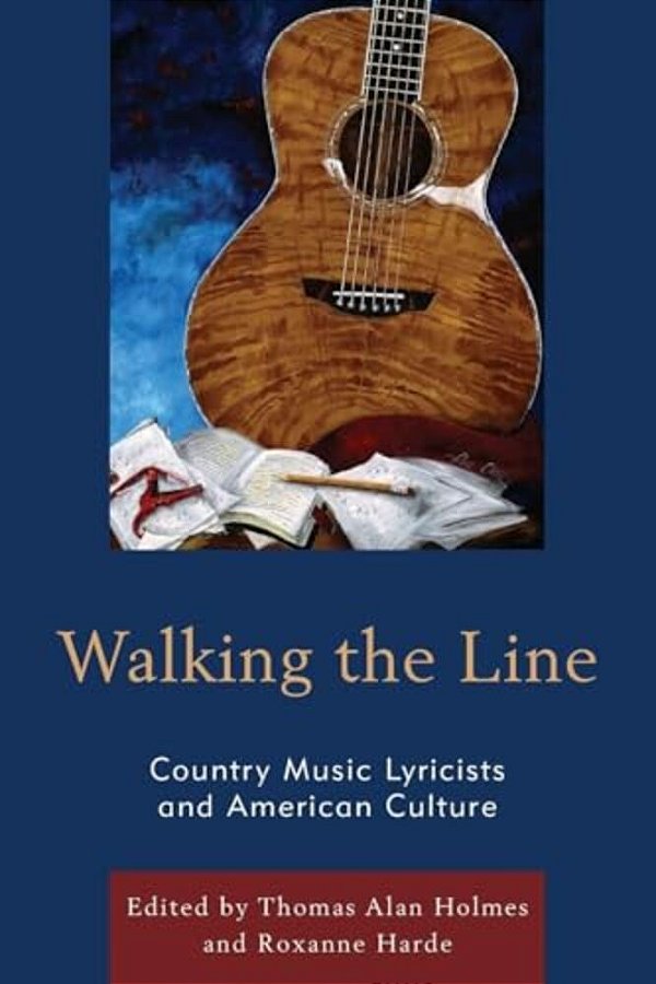 Walking The Line: Country Music Lyricists And American Culture-..