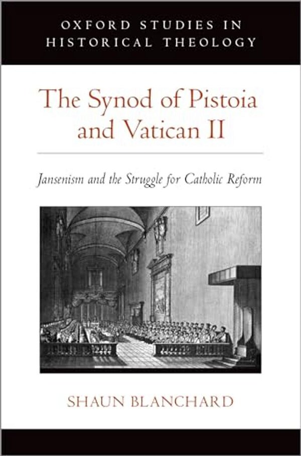 The Synod Of Pistoia And Vatican II: Jansenism And The Struggle For Catholic Reform-..