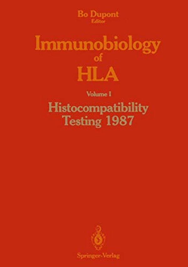Immunobiology Of Hla: Volume I Histocompatibility Testing 1987-..