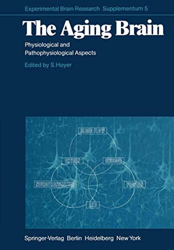 The Aging Brain: Physiological And Pathophysiological Aspects-..