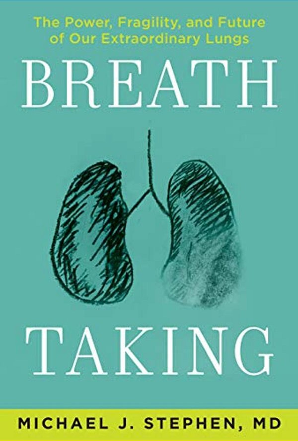 Breath Taking: The Power, Fragility, And Future Of Our Extraordinary Lungs-..