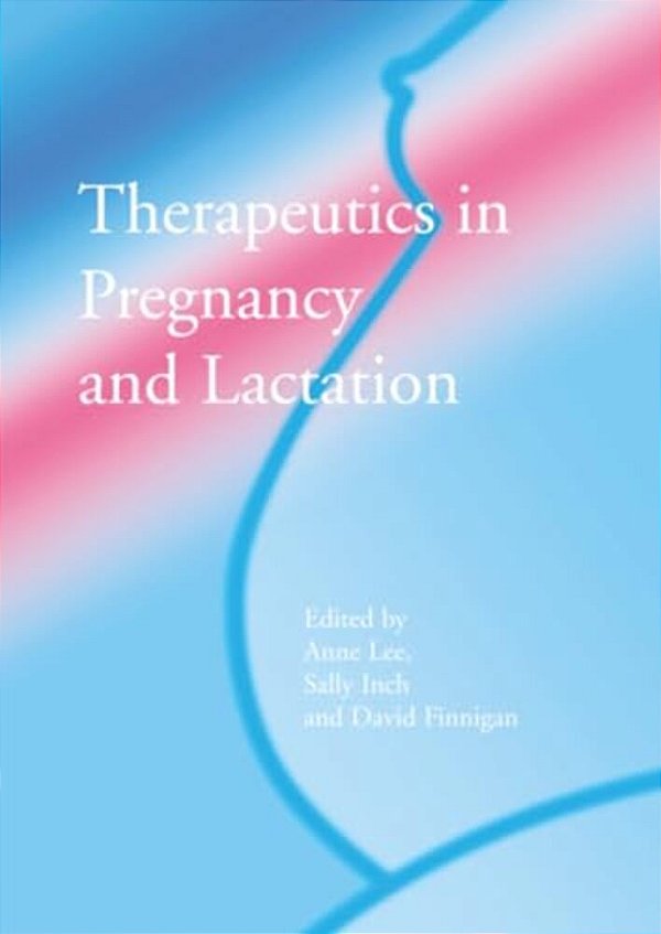 Therapeutics In Pregnancy And Lactation-..