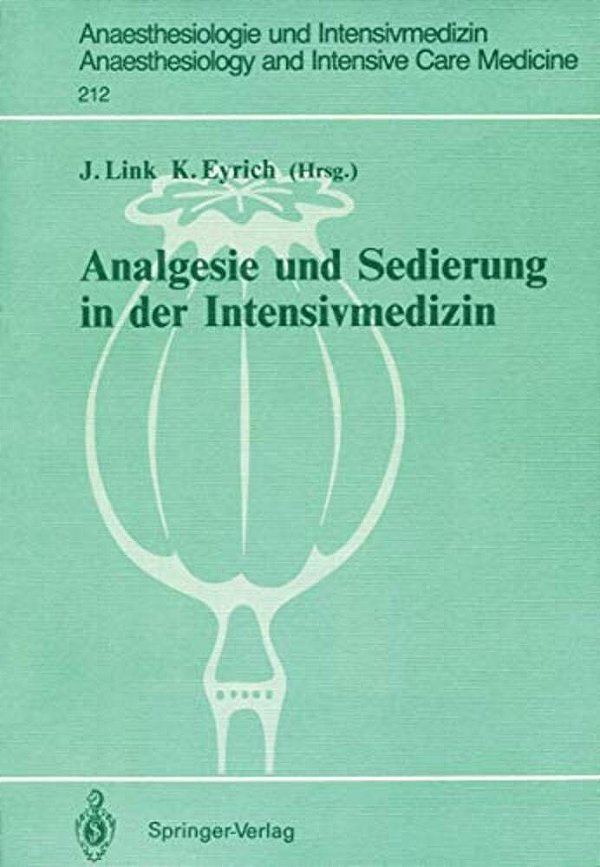 Analgesie Und Sedierung In Der Intensivmedizin: Symposium Am 04. Und 05. November 1988, Klinikum Steglitz Der Fu Berlin-..
