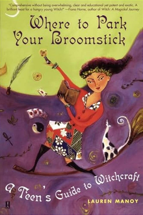 Where To Park Your Broomstick: A Teen's Guide To Witchcraft-..