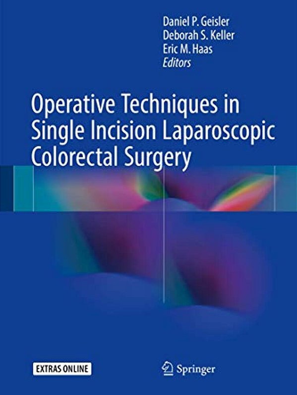 Operative Techniques In Single Incision Laparoscopic Colorectal Surgery-..