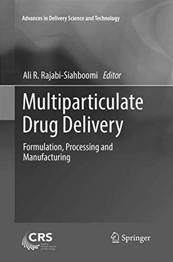 Multiparticulate Drug Delivery: Formulation, Processing And Manufacturing-..