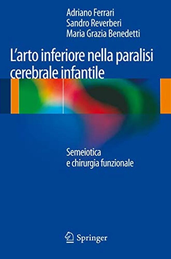 L'Arto Inferiore Nella Paralisi Cerebrale Infantile: Semeiotica E Chirurgia Funzionale-..