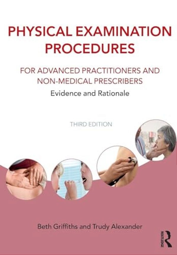 Physical Examination Procedures For Advanced Practitioners And Non-Medical Prescribers: Evidence And Rationale-..