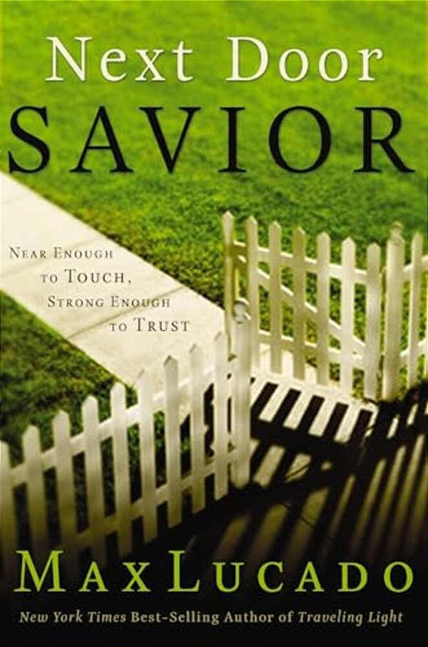 Next Door Savior: Near Enough To Touch, Strong Enough To Trust-..