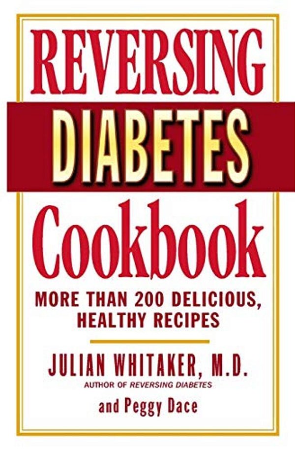 Reversing Diabetes Cookbook: More Than 200 Delicious, Healthy Recipes-..