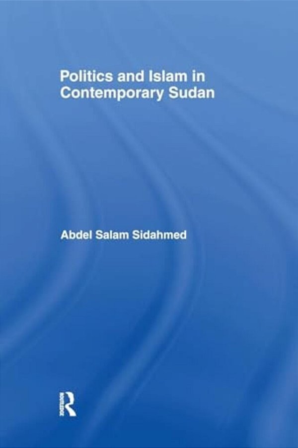 Politics And Islam In Contemporary Sudan-..