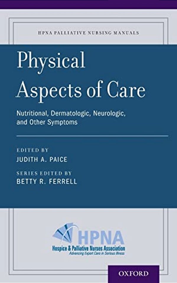Physical Aspects Of Care: Nutritional, Dermatologic, Neurologic And Other Symptoms-..