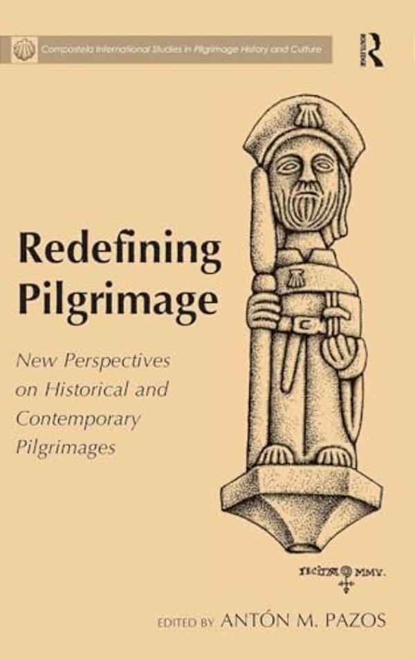 Redefining Pilgrimage: New Perspectives On Historical And Contemporary Pilgrimages-..