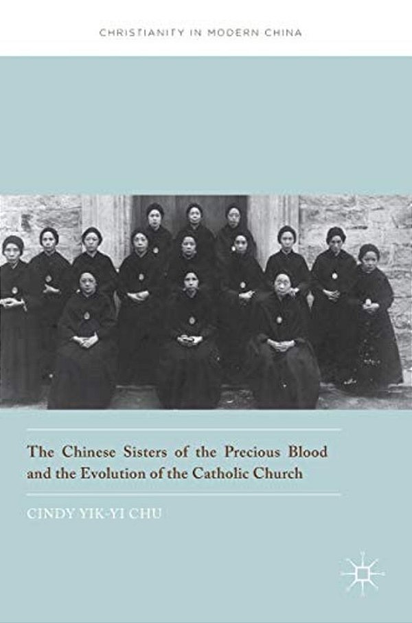 The Chinese Sisters Of The Precious Blood And The Evolution Of The Catholic Church-..