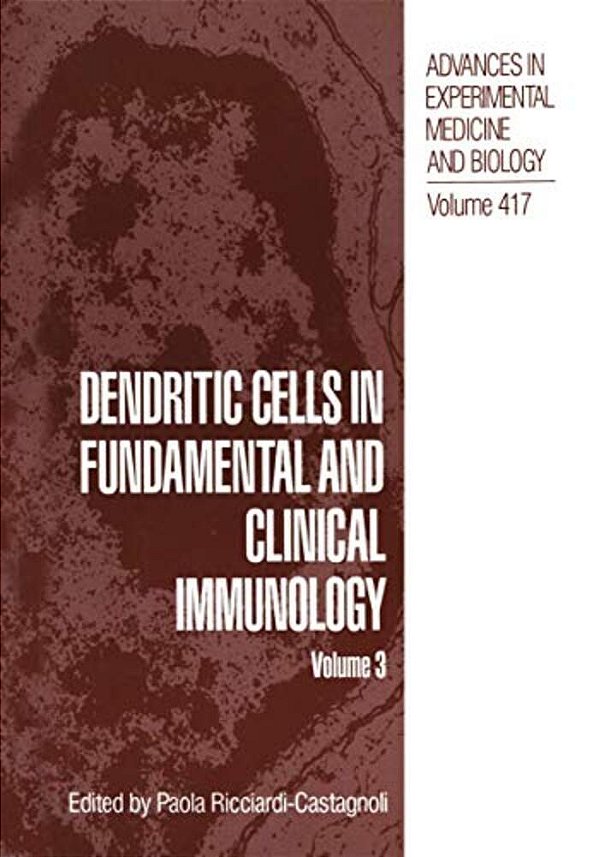 Dendritic Cells In Fundamental And Clinical Immunology: Volume 3-..