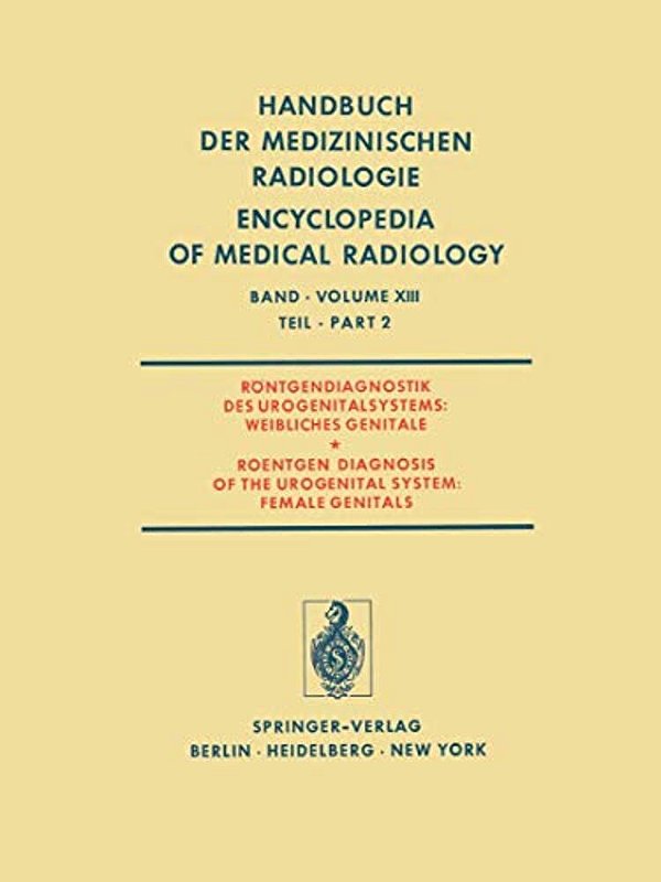 Röntgendiagnostik Des Urogenitalsystems/Roentgen Diagnosis Of The Urogenital System-..