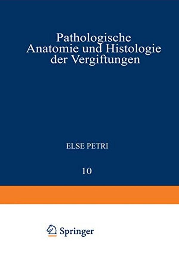 Pathologische Anatomie Und Histologie Der Vergiftungen-..