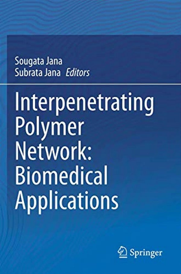 Interpenetrating Polymer Network: Biomedical Applications-..