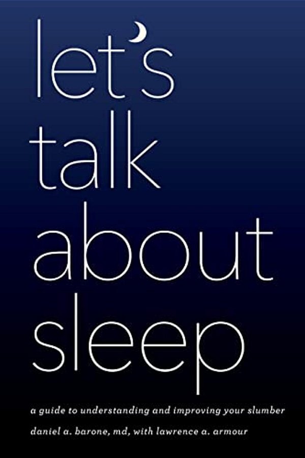 Let's Talk About Sleep: A Guide To Understanding And Improving Your Slumber-..