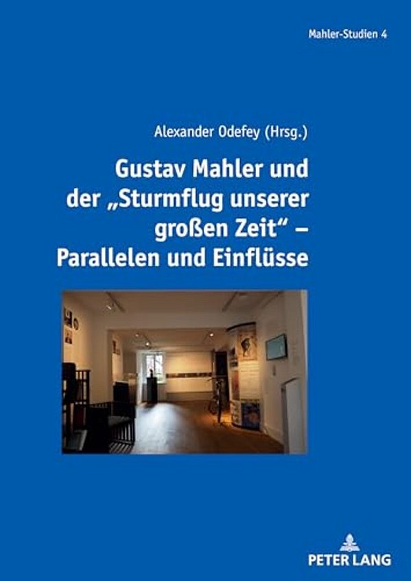Gustav Mahler Und Der Sturmflug Unserer Großen Zeit - Parallelen Und Einfluesse-..