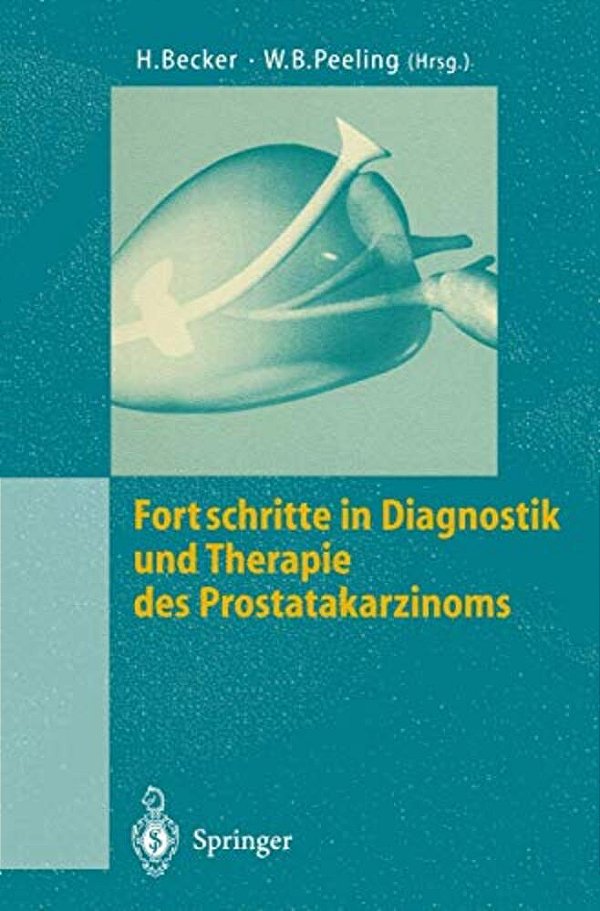 Fortschritte In Diagnostik Und Therapie Des Prostatakarzinoms-..