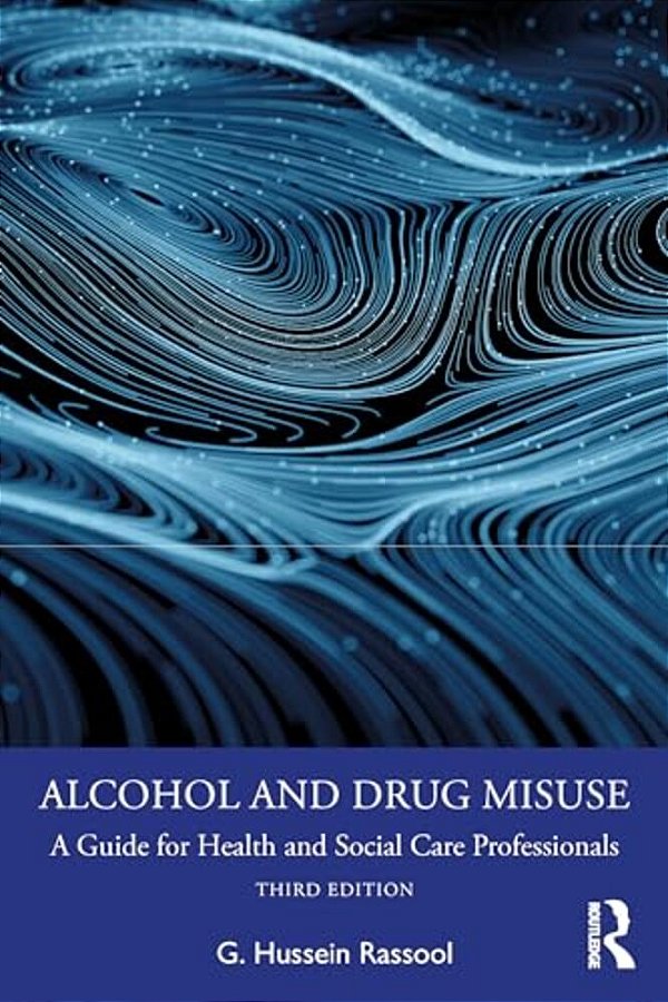 Alcohol And Drug Misuse: A Guide For Health And Social Care Professionals-..