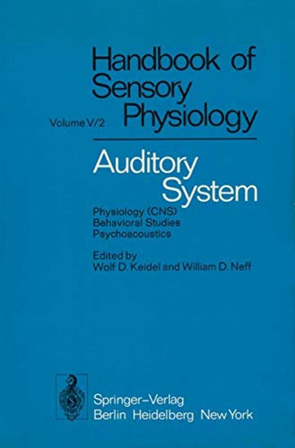 Auditory System: Physiology (Cns) - Behavioral Studies Psychoacoustics-..