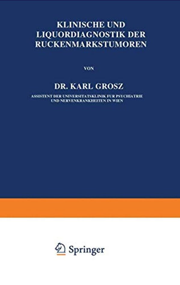 Klinische Und Liquordiagnostik Der Rückenmarkstumoren-..