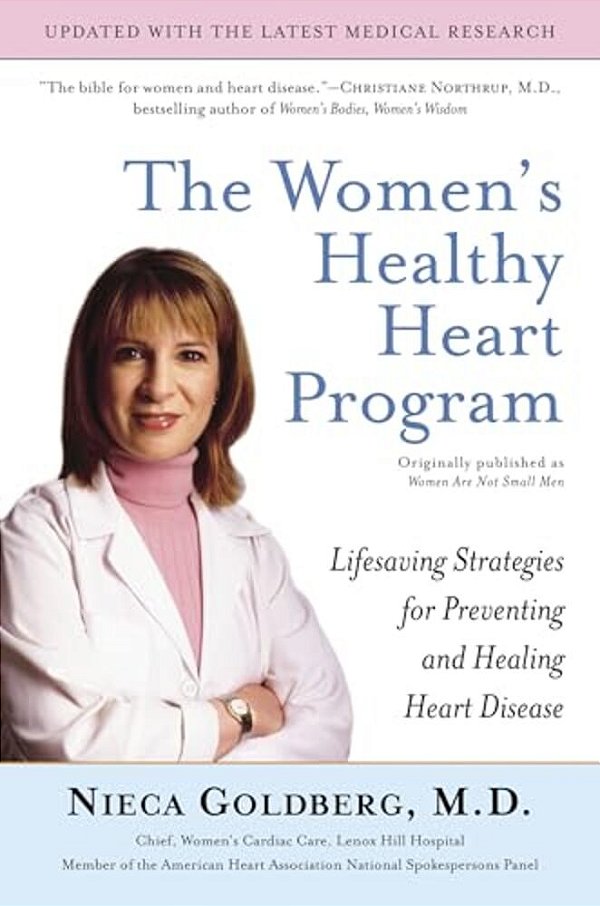The Women's Healthy Heart Program: Lifesaving Strategies For Preventing And Healing Heart Disease-..